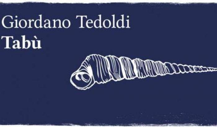 Tabù, il romanzo scandaloso e seducente di Tedoldi